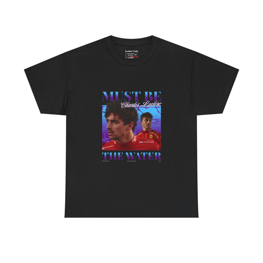 Must Be The Water (Shirt) - A Celebration of Charles Leclerc